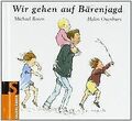 Wir gehen auf Bärenjagd von Oxenbury, Helen, Rosen, Michael | Buch | Zustand gut