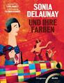 Sonia Delaunay und ihre Farben | Buch | 9783257021561