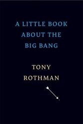 Tony Rothman | A Little Book about the Big Bang | Buch | Englisch (2022)