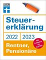 Steuererklärung 2022/2023 - Rentner, Pensionäre | Mit Leitfaden für Elster | Isa