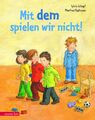 Mit dem spielen wir nicht! | Sylvia Schopf | Buch | 32 S. | Deutsch | 2014 | Ann