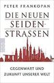 Die neuen Seidenstraßen: Gegenwart und Zukunft unserer W... | Buch | Zustand gut