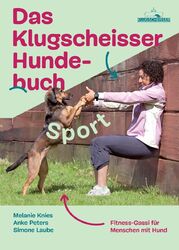 Melanie Knies; Anke Peters; Simone Laube / Das Klugscheisser-Hundebuch Sport