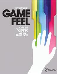 Game Feel | A Game Designer's Guide to Virtual Sensation | Steve Swink | Taschen