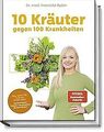 10 Kräuter gegen 100 Krankheiten: Tees, Salben, Öle, Tin... | Buch | Zustand gut