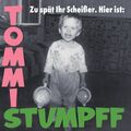Stumpff, Tommi - Zu spät ihr Scheißer CD *NEU*OVP*