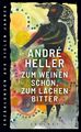 André Heller | Zum Weinen schön, zum Lachen bitter | Buch | Deutsch (2020)