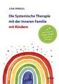 Die Systemische Therapie mit der Inneren Familie mit Kindern | Lisa Spiegel | Bu