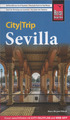 Sevilla CityTrip Reiseführer Reise Know How Verlag City Trip Stadtführer RKH