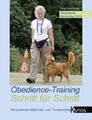 Obedience-Training Schritt für Schritt Mit positiven Methoden zum Turnierer 4984