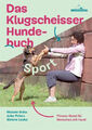 Das Klugscheisser-Hundebuch Sport|Melanie Knies; Anke Peters; Simone Laube