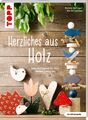 Herzliches aus Holz (kreativ.kompakt.) Melanie Hüttinger (u. a.) Broschüre 32 S.