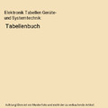 Elektronik Tabellen Geräte- und Systemtechnik: Tabellenbuch, Michael Dzieia, He