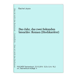 Das Jahr, das zwei Sekunden brauchte: Roman (Hochkaräter) Joyce, Rachel: