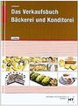 Das Verkaufsbuch Bäckerei und Konditorei: in Lern... | Buch | Zustand akzeptabel