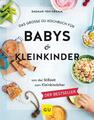 Das große GU Kochbuch für Babys & Kleinkinder | Von der Stillzeit bis zum Kleink