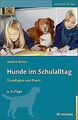 Hunde im Schulalltag: Grundlagen und Praxis von Bee... | Buch | Zustand sehr gut