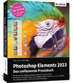 Photoshop Elements 2023 - Das umfangreiche Praxisbuch | Kyra Sänger (u. a.) | Ta