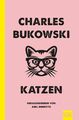 Katzen | Charles Bukowski | Taschenbuch | 137 S. | Deutsch | 2018