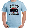 HUNDE T-SHIRT Welpe I Work Hard so My Has a Better Life Pet Collie Terrier Pitbull