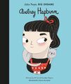 Little People, Big Dreams: Audrey Hepburn Maria Isabel Sanchez Vegara Buch 32 S.