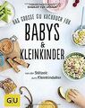Das große GU Kochbuch für Babys & Kleinkinder: Von der S... | Buch | Zustand gut