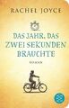 Das Jahr, das zwei Sekunden brauchte | Roman | Rachel Joyce | Buch | Fischer Tas