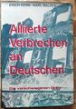 Alliierte Verbrechen an Deutschen. Die verschwiegenen Opfer Karl Balzer