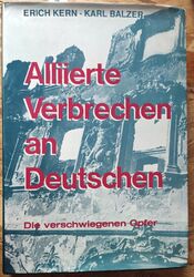 Alliierte Verbrechen an Deutschen. Die verschwiegenen Opfer Karl Balzer