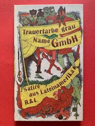 Trauerfarbe Grau - Name GmbH - Satire aus Lateinamerika - 1. Auflage - Illustr.
