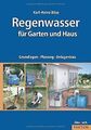 Regenwasser für Garten und Haus: Grundlagen, Planun... | Buch | Zustand sehr gut