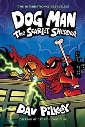 Dog Man 12: The Scarlet Shedder by Dav Pilkey Hardcover Book