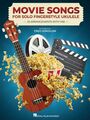 Filmlieder für Solo Fingerstyle Ukulele: 25 Arrangements mit Tab arrangiert b...