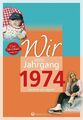 Wir vom Jahrgang 1974 - Kindheit und Jugend