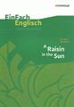 Wiltrud Frenken (u. a.) | Raisin in the Sun. EinFach Englisch Unterrichtsmodelle