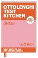 Ottolenghi Test Kitchen - Shelf Love. Neue Rezepte aus der Speisekammer. Einfach