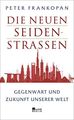 Die neuen Seidenstraßen: Gegenwart und Zukunft unserer Welt Gegenwart und Zukunf