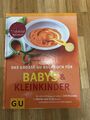 Babys und Kleinkinder, Das große GU Kochbuch für