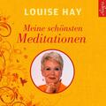 Meine schönsten Meditationen | Louise Hay | Deutsch | Audio-CD | 63 Min. | 2018