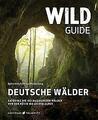 Wild Guide Deutsche Wälder | Buch | 9783942048958