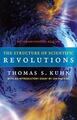 The Structure of Scientific Revolutions - 50th Anniversary Edition: 50th Anniver