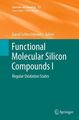 Funktionelle molekulare Siliziumverbindungen: Regelmäßige Oxidationszustände, Taschenbuch...