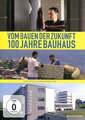 Vom Bauen der Zukunft - 100 Jahre Bauhaus