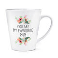 You Are My Favourite Mum 12oz Latte Becher Tasse - Muttertag