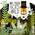 Mr Tiger Goes Wild Taschenbuch Peter Brown