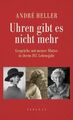 Uhren gibt es nicht mehr: Gespräche mit meiner Mutter in ihrem 102. Leben 926641