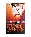 Stunde der Buße: Thriller, Tracy Gilpin