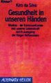 Gesundheit in unseren Händen. Mudras - die Kommunikation mit unserer Lebenskraft