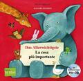 Das Allerwichtigste / La cosa più importante Kinderbuch Deutsch-Italienisch Buch