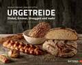 Urgetreide: Dinkel, Emmer, Urroggen und mehr – Chancen für die Bäckerei Buch